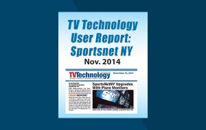 TV Technology User Report: SportsNet NY Upgrades With Plura Monitors