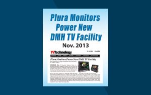 Plura Monitors Power New DMH TV Facility Nov. 2013