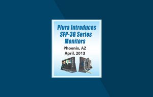 Plura Introduces SFP-3G Series Monitors